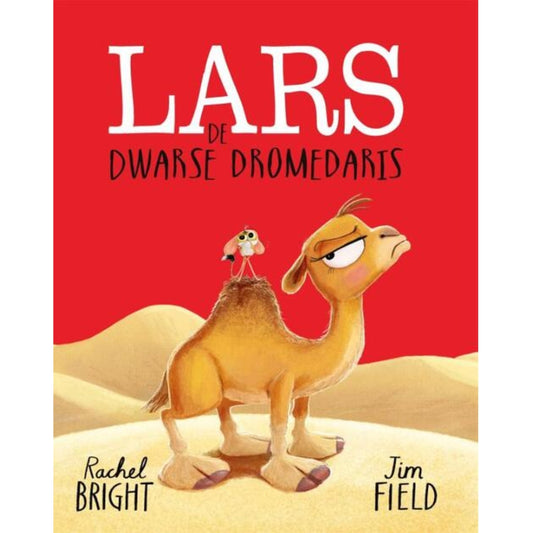 Voorkant boek - Lars de dwarse dromedaris – prentenboek over driftbuien en emoties voor kinderen vanaf 3 jaar